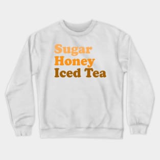 Sugar Honey Iced Tea Crewneck Sweatshirt